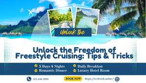 Unlock the Freedom of Freestyle Cruising: Tips & Tricks